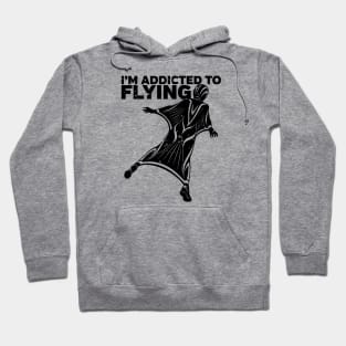 I'm Addicted to Flying Wingsuit Skydiving Hoodie